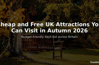 Cheap and Free UK Attractions You Can Visit in Autumn 2026