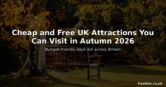 Cheap and Free UK Attractions You Can Visit in Autumn 2026