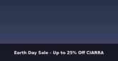 Earth Day Sale – Up to 25% Off at CIARRA UK