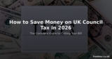 How to Save Money on UK Council Tax in 2026 – The Complete Guide
