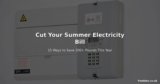 How to Cut Your Summer Electricity Bill – 15 Ways to Save £200+ This Year
