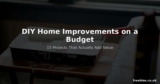 DIY Home Improvements on a Budget – 15 Projects That Actually Add Value