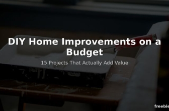 DIY Home Improvements on a Budget – 15 Projects That Actually Add Value