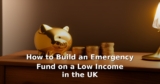How to Build an Emergency Fund on a Low Income in the UK