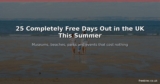25 Completely Free Days Out in the UK This Summer