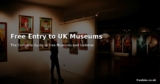 How to Get Free Entry to UK Museums and Galleries – The Complete Guide