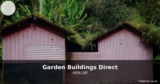 Garden Buildings Direct: 40% Off Summer Holidays Are Here! Extra 40% Off Wooden Buildings