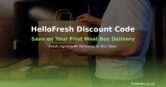 HelloFresh Discount Code – Save on Your First Meal Box