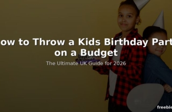 How to Throw a Kids Birthday Party on a Budget in the UK – 2026 Guide