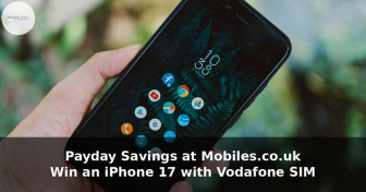 Payday Savings at Mobiles.co.uk – Win an iPhone 17