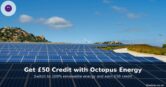 Get £50 Credit with Octopus Energy