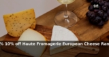 Pong Cheese: 10% – off Haute Fromagerie European Cheese Range