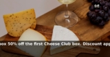 Pong Cheese: 50% off first box – 50% off the first Cheese Club box. Discount app