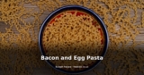 Bacon and Egg Pasta