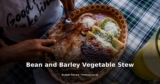 Bean and Barley Vegetable Stew