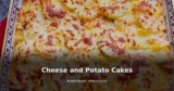 Cheese and Potato Cakes