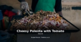 Cheesy Polenta with Tomato Sauce