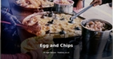 Egg and Chips