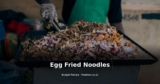 Egg Fried Noodles