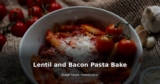 Lentil and Bacon Pasta Bake