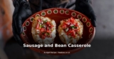 Sausage and Bean Casserole