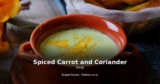 Spiced Carrot and Coriander Soup
