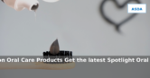 Spotlight Oral Care: Latest Offers on Oral Care Products