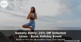 Sweaty Betty: 25% Off Selected Lines – Bank Holiday Event