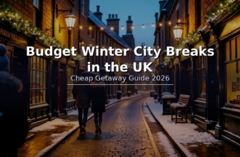 Budget Winter City Breaks in the UK – Cheap Getaway Guide 2026